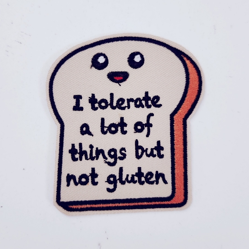 🔮3/$15 Bread "I tolerate a lot of things but not gluten" Iron on Patch
